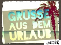 Grüsse aus dem Urlaub